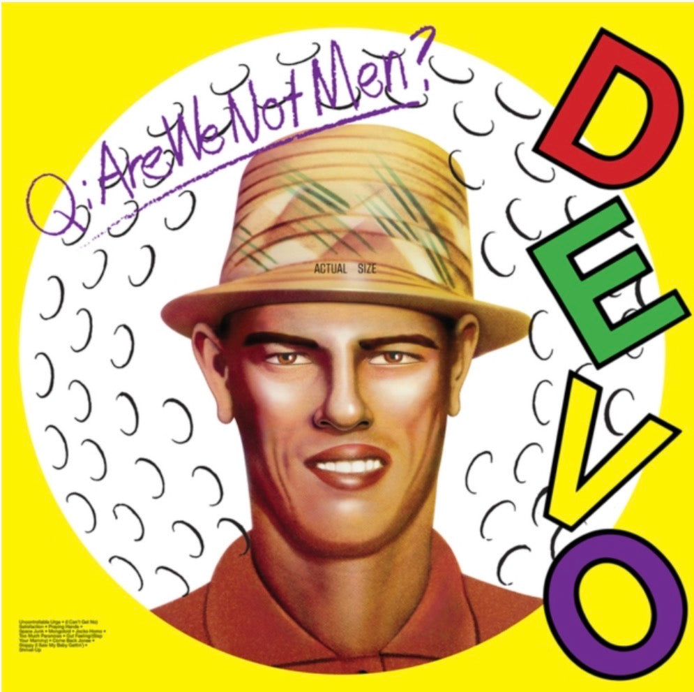 Devo - Q. ARE WE NOT MEN? A: WE ARE DEVO!