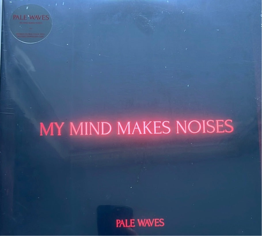 Pale Waves - My mind makes noises